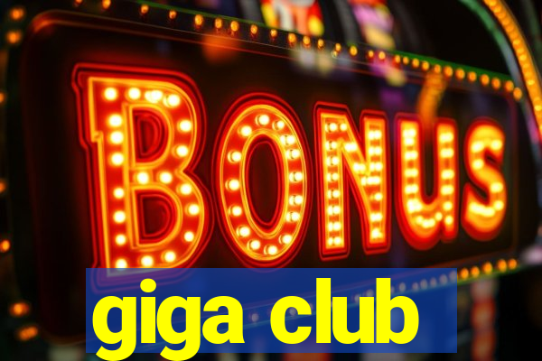 giga club